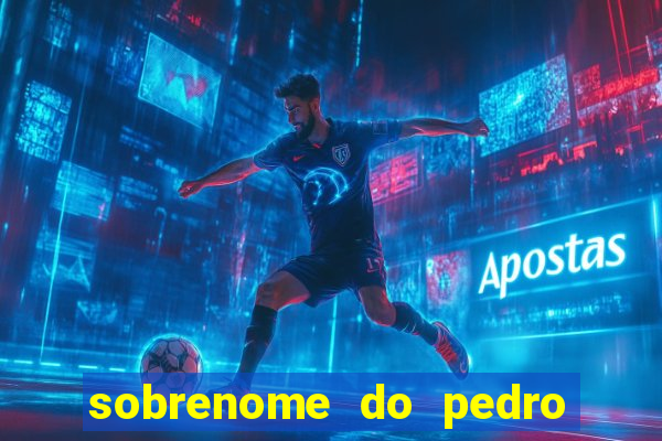 sobrenome do pedro do flamengo