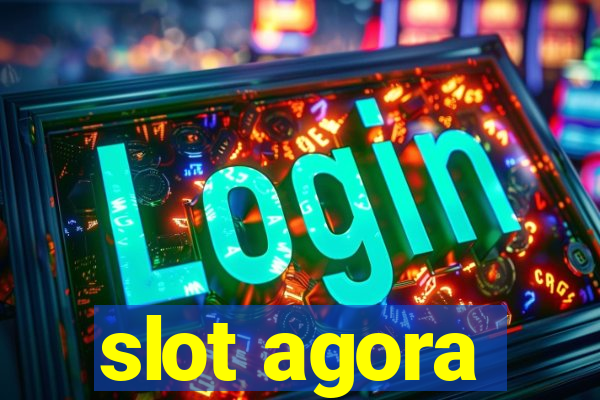 slot agora