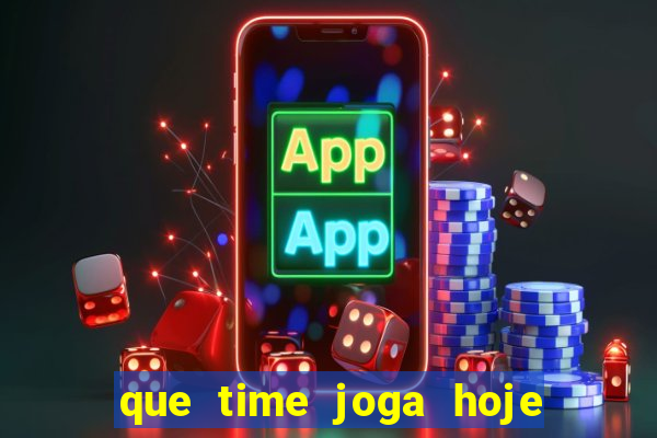 que time joga hoje ao vivo