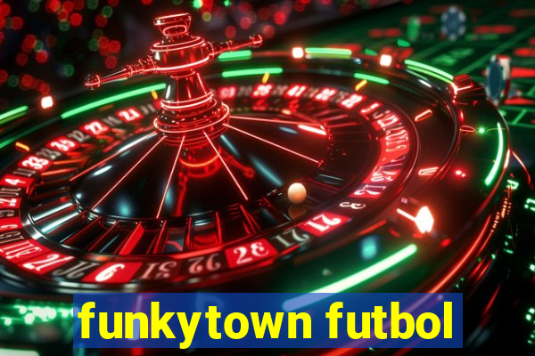 funkytown futbol