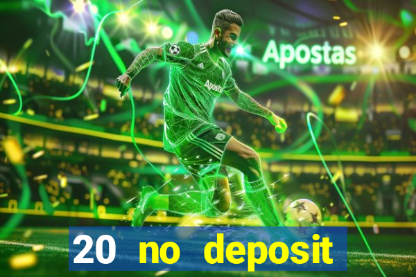 20 no deposit bonus casino