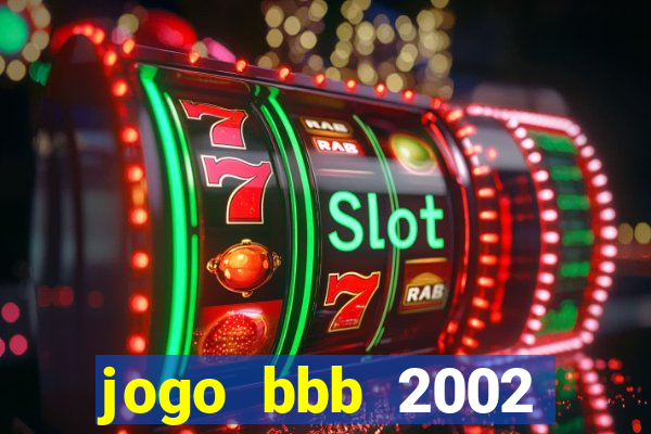 jogo bbb 2002 download android