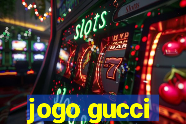 jogo gucci