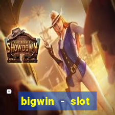 bigwin - slot casino online