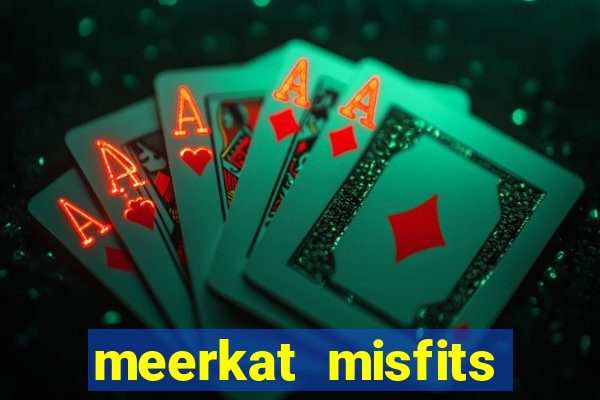 meerkat misfits slot game