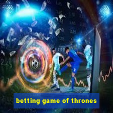 betting game of thrones