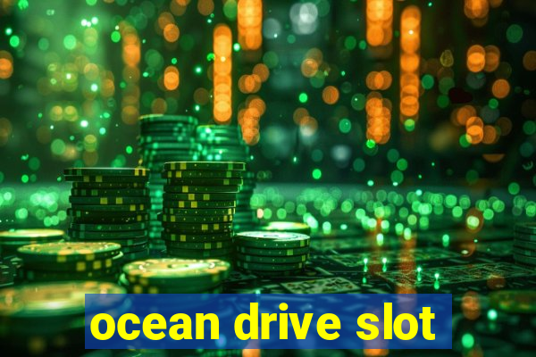 ocean drive slot