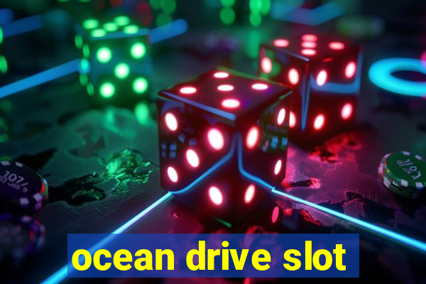 ocean drive slot