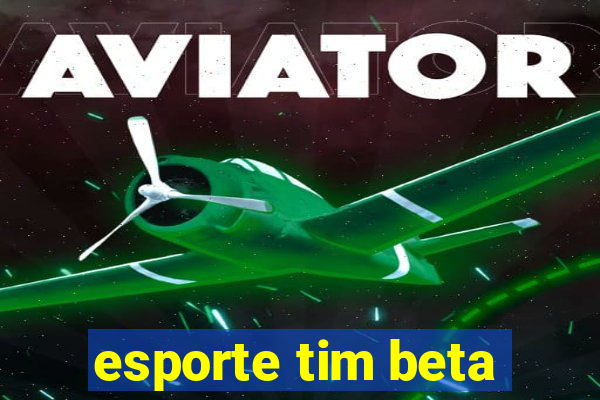 esporte tim beta