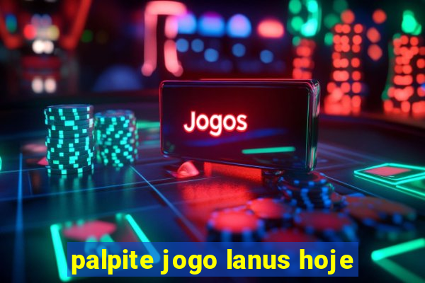 palpite jogo lanus hoje