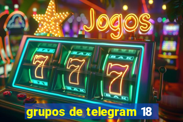 grupos de telegram 18