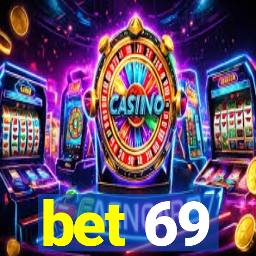 bet 69