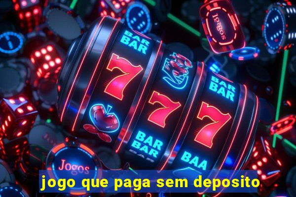 jogo que paga sem deposito