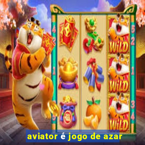 aviator é jogo de azar