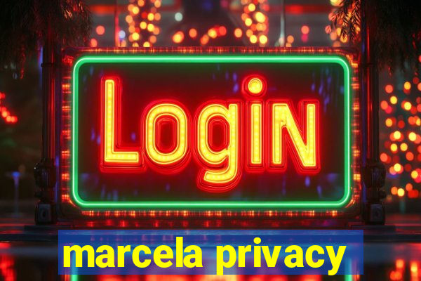 marcela privacy