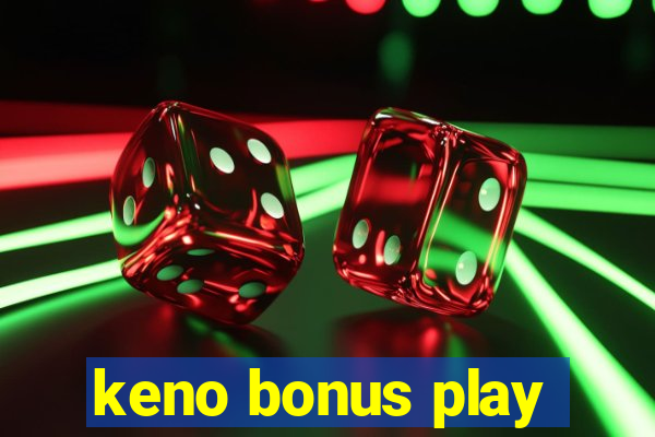 keno bonus play