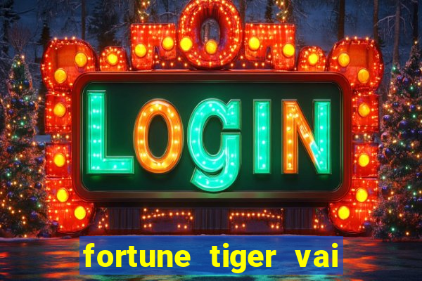 fortune tiger vai de bet