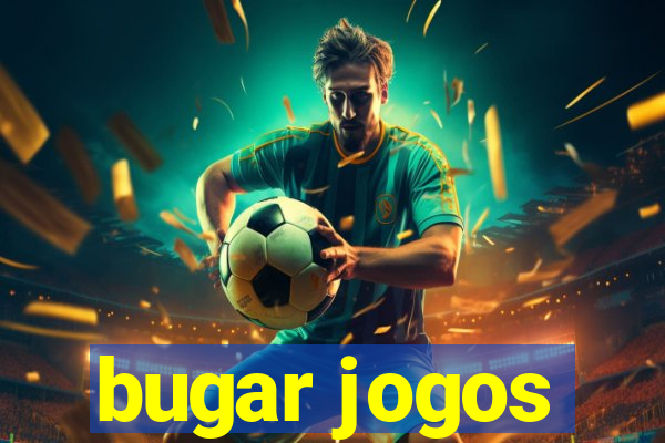 bugar jogos