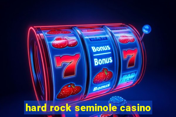 hard rock seminole casino