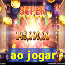 ao jogar