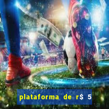 plataforma de r$ 5 para jogar