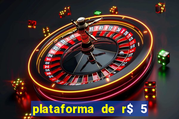 plataforma de r$ 5 para jogar