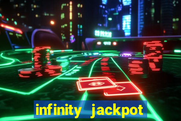 infinity jackpot casino slots