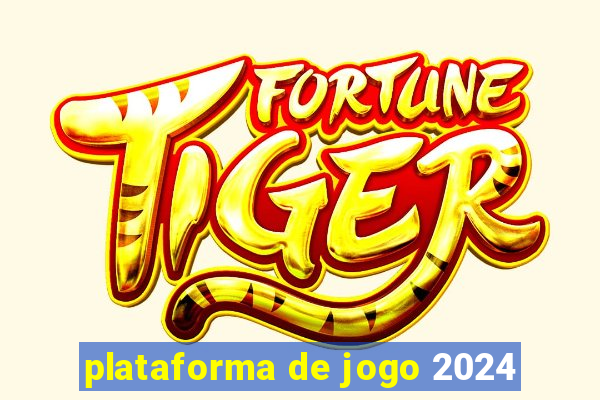 plataforma de jogo 2024