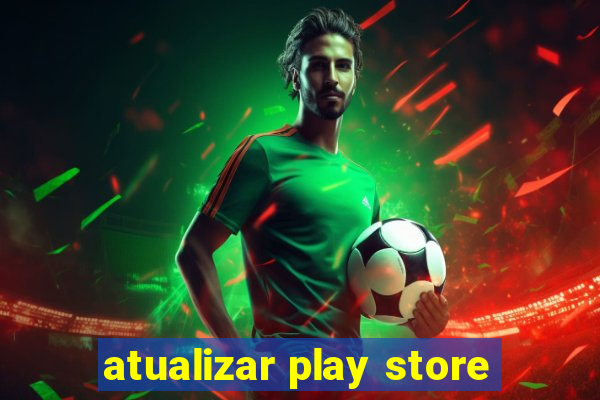 atualizar play store