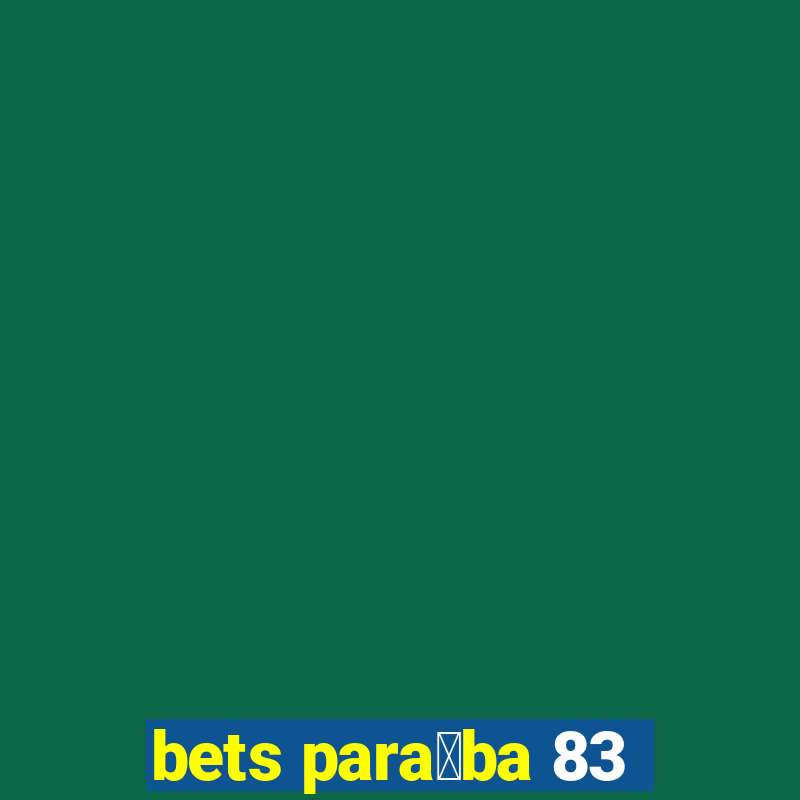 bets para铆ba 83