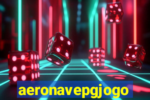 aeronavepgjogo