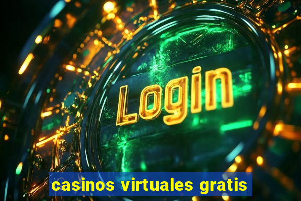 casinos virtuales gratis