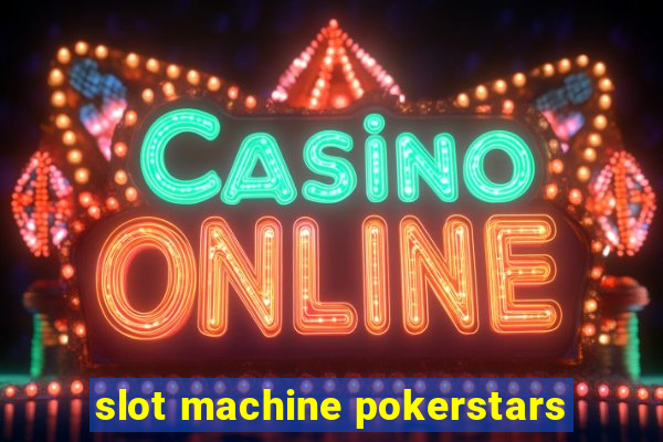 slot machine pokerstars