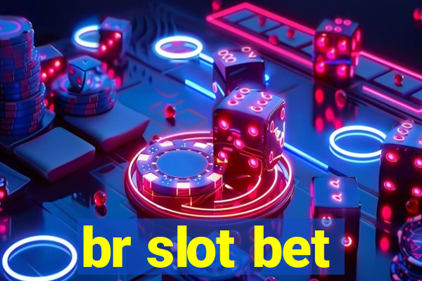 br slot bet