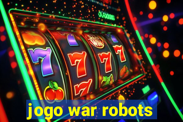 jogo war robots