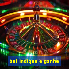 bet indique e ganhe