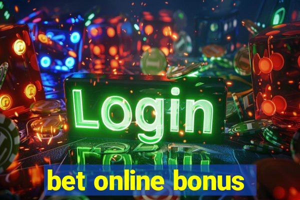 bet online bonus