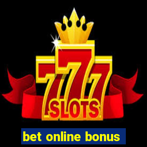 bet online bonus