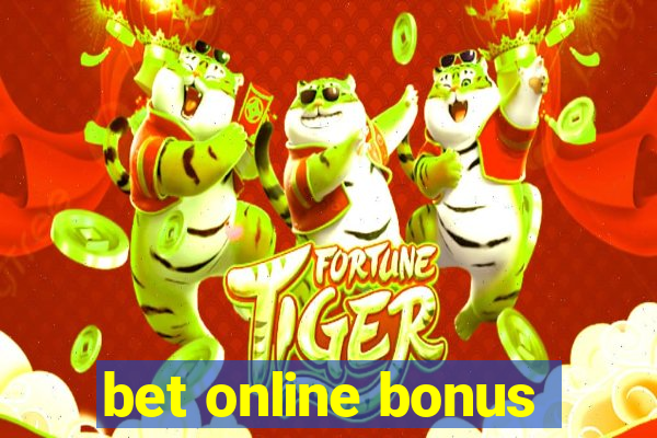 bet online bonus