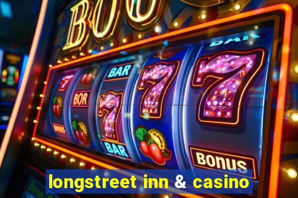 longstreet inn & casino