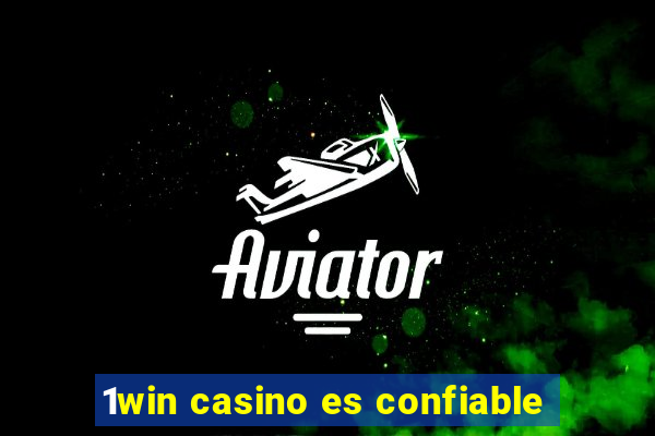 1win casino es confiable