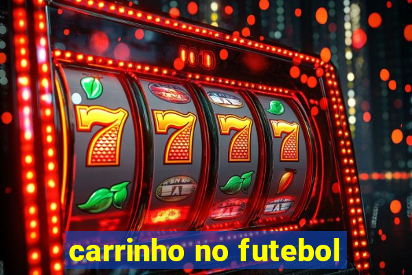 carrinho no futebol