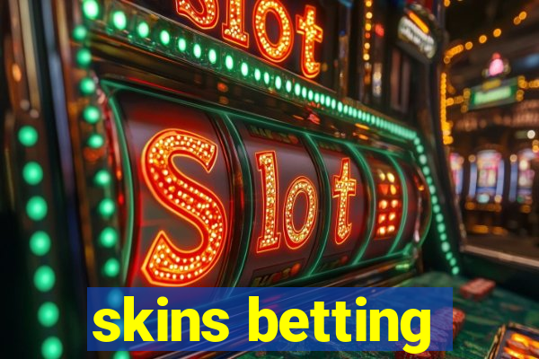 skins betting