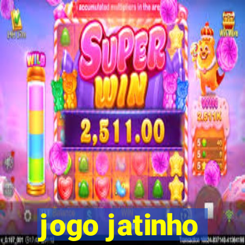 jogo jatinho