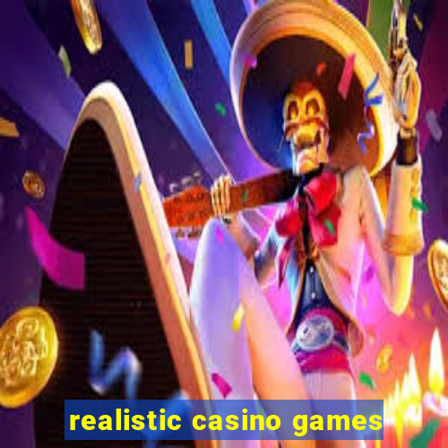 realistic casino games