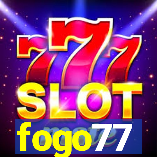 fogo77