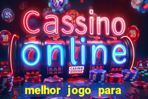 melhor jogo para se ganhar dinheiro