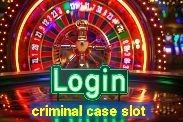 criminal case slot