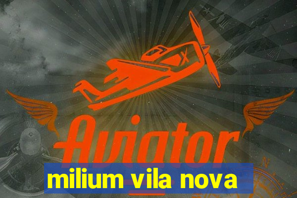 milium vila nova