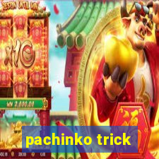 pachinko trick